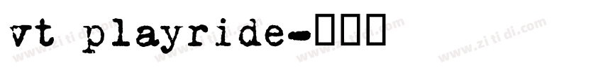 vt playride字体转换